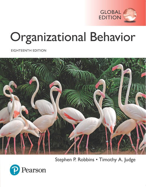 Organizational Behavior, Global Edition, 18th Edition